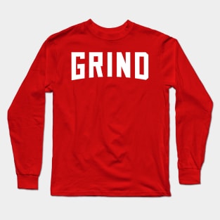 GRIND! Long Sleeve T-Shirt